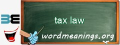 WordMeaning blackboard for tax law